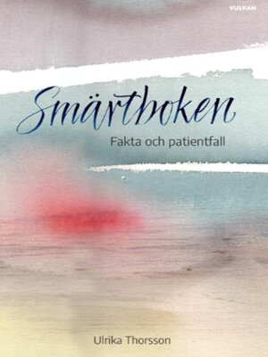 cover image of Smärtboken--Förklaring &amp; behandling vid långvarig smärta samt fallbeskrivningar